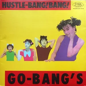 HUSTLE-BANG! BANG!/GO-BANG'S/ゴーバンズ｜日本のロック｜ディスク