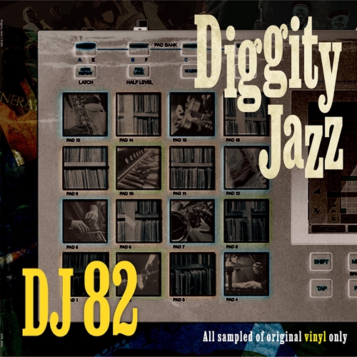 Diggity Jazz (LP)/DJ 82/D-PROOT RECORDINGS 所属 DJ82によるフル