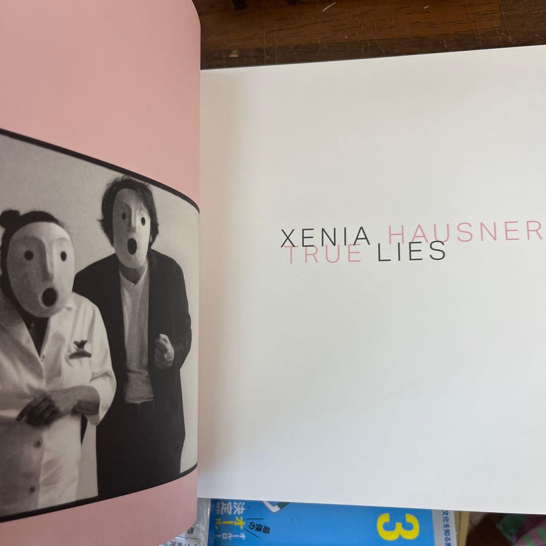 Xenia Hausner: True Lies ゼニア・ハウスナーの作品集