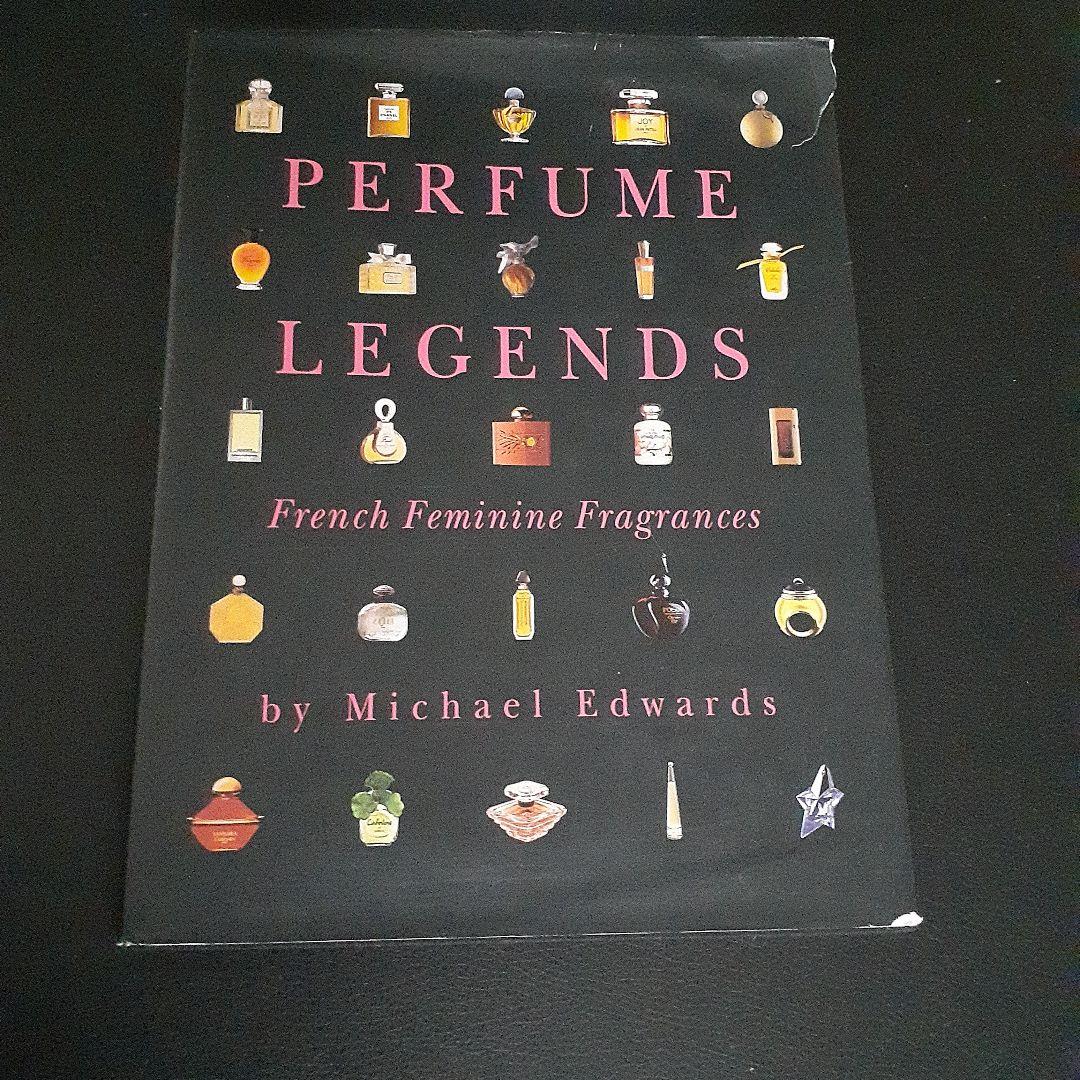 絶版希少　Perfume Legends Perfume Legends: French Feminine Fragrances: Edwards, Michael