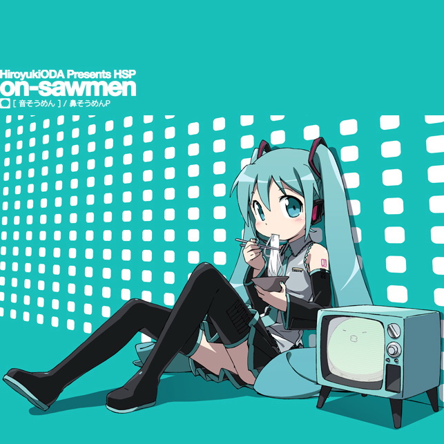 on-sawmen - 鼻そうめんP feat. 初音ミク - Vocaloid Database